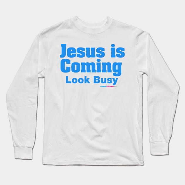 Jesus Is Coming Look Busy Long Sleeve T-Shirt by Kyandii